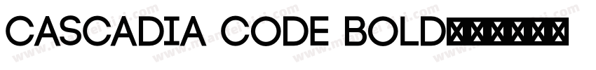 Cascadia Code Bold字体转换